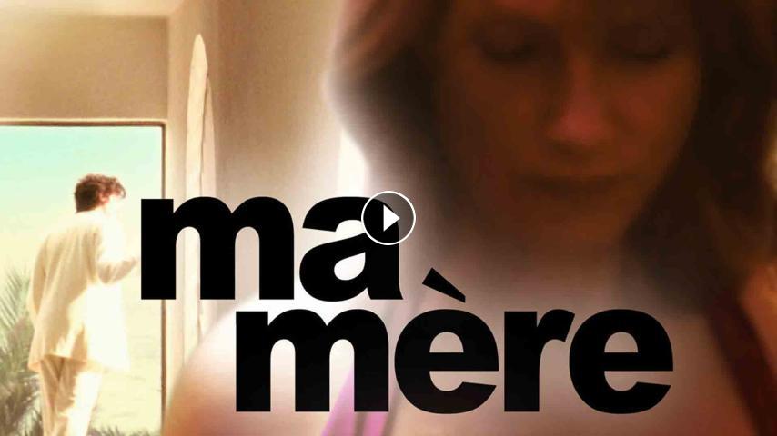 فيلم درامي إباحيfilm « Ma Mère » de 2004